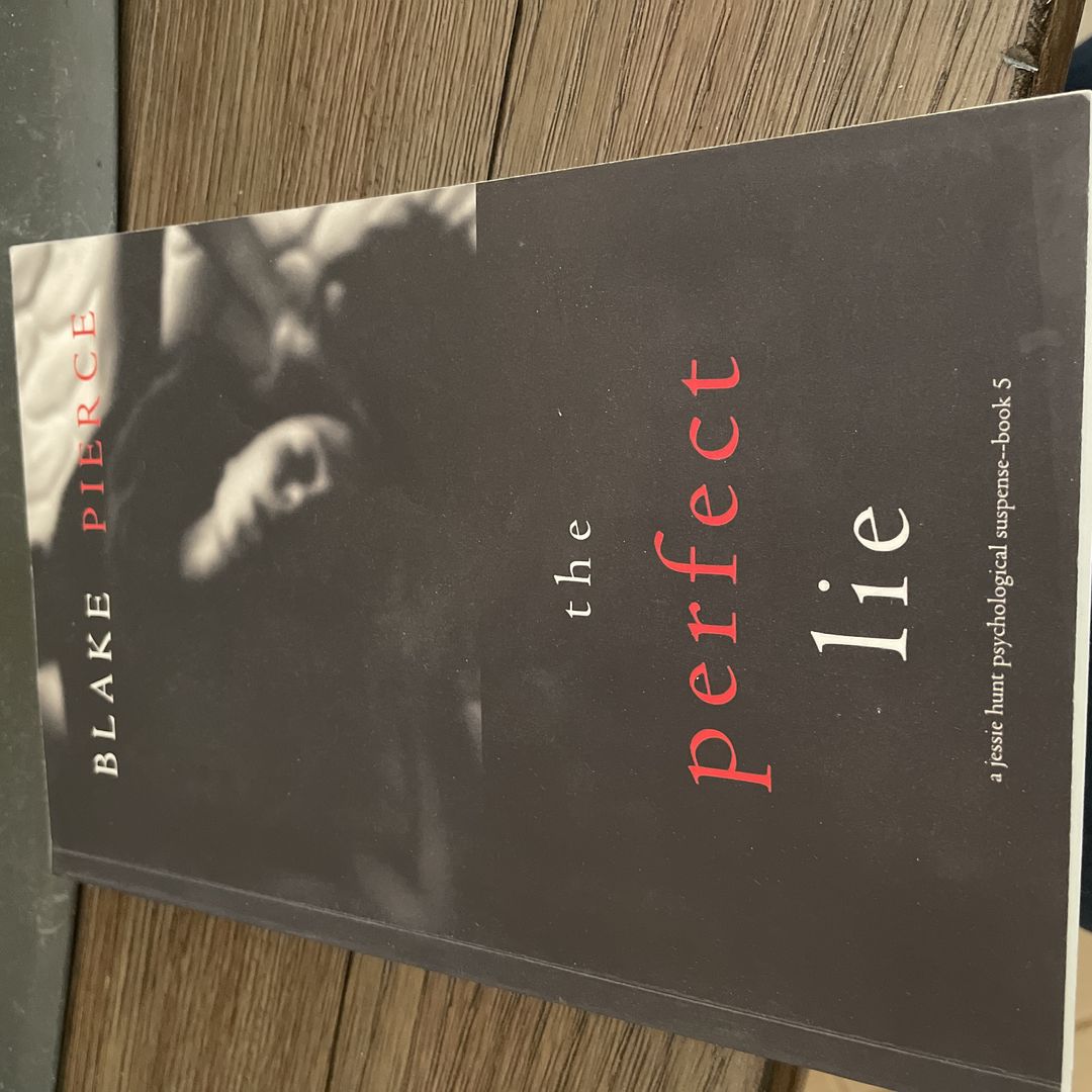 The Perfect Lie (a Jessie Hunt Psychological Suspense-Book Five)