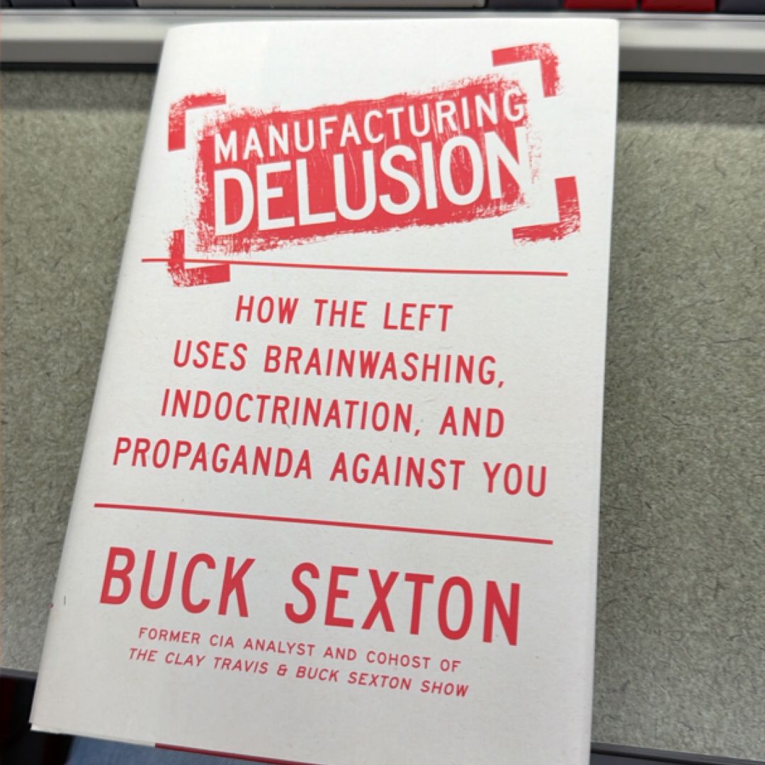 Manufacturing Delusion