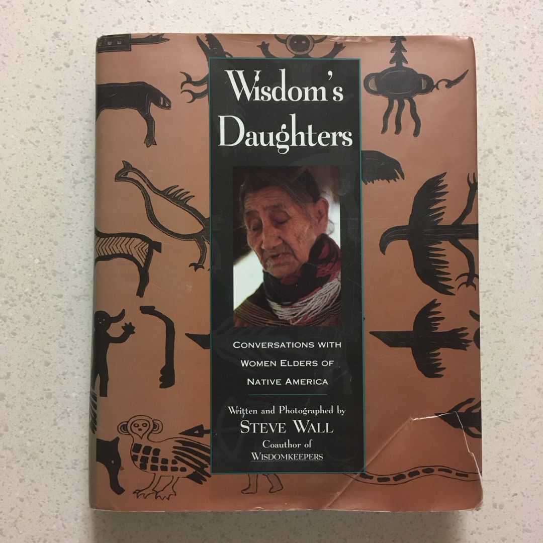 Wisdom's Daughters : Conversations with Women Elders of Native America