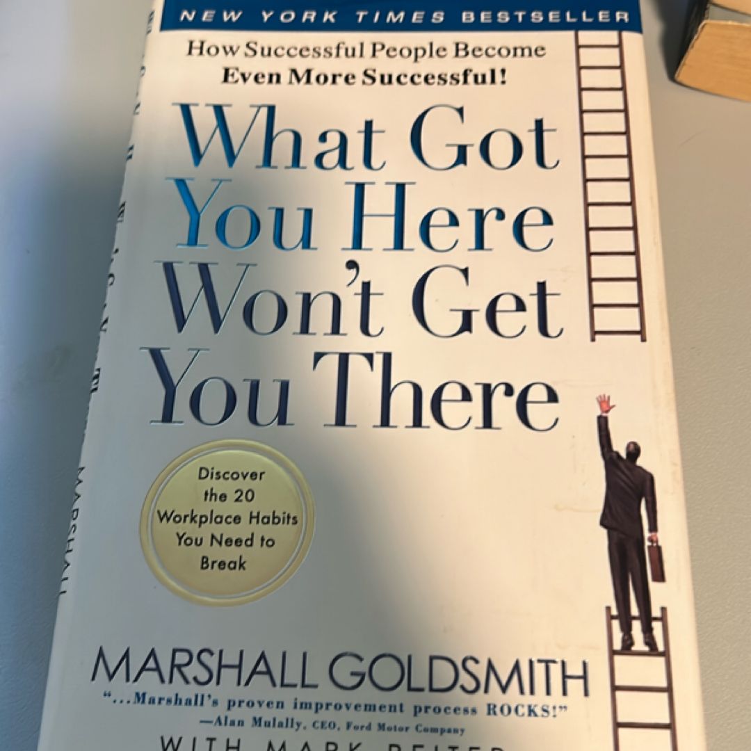 What Got You Here Won't Get You There