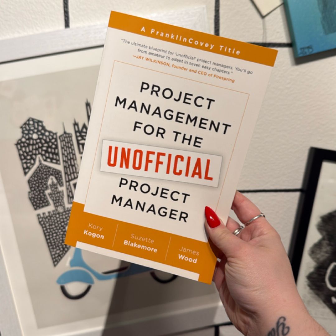 Project Management for the Unofficial Project Manager