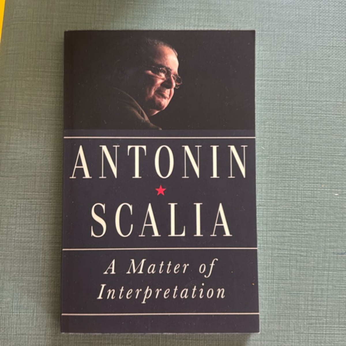 A Matter of Interpretation by Antonin Scalia