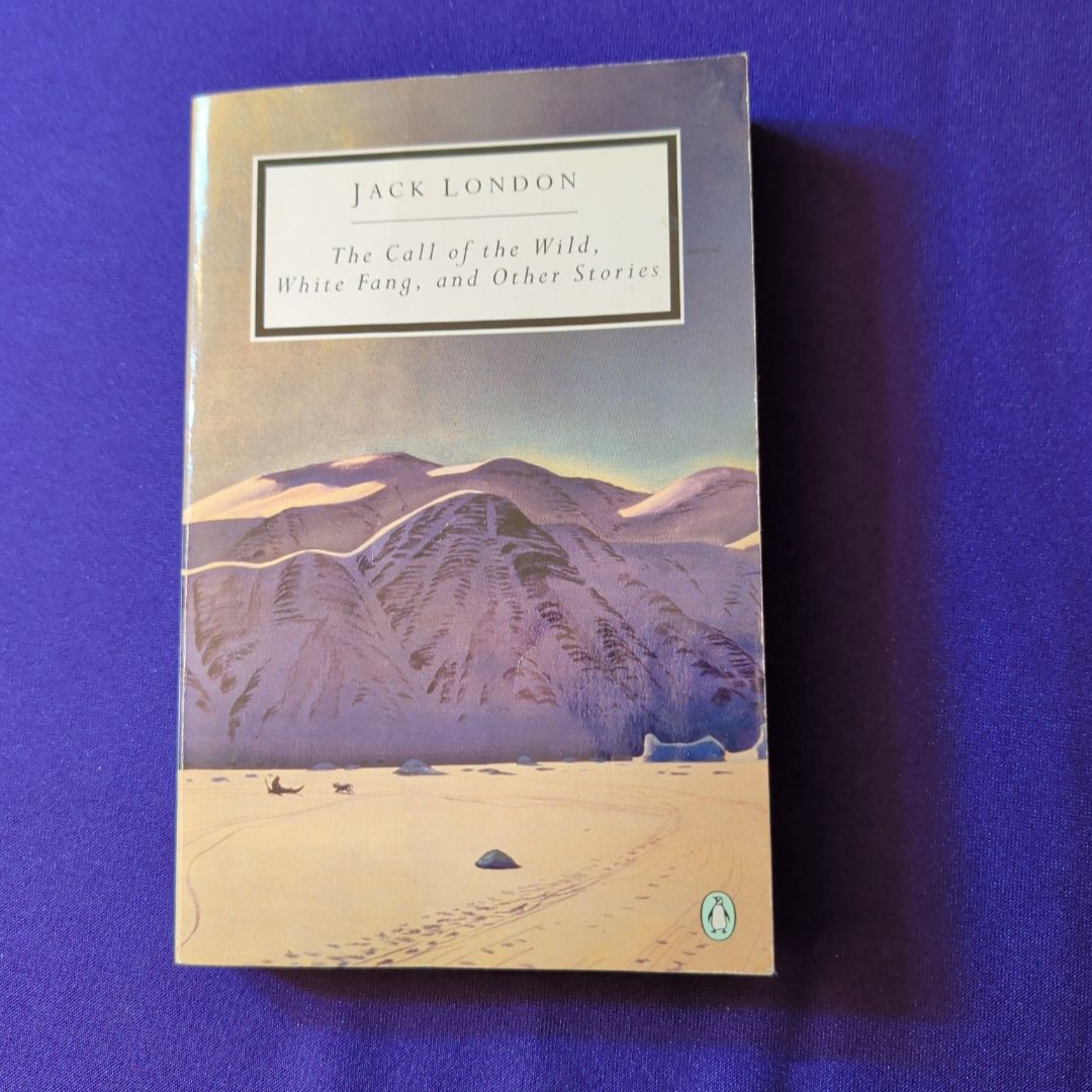 The Call of the Wild, White Fang, and Other Stories