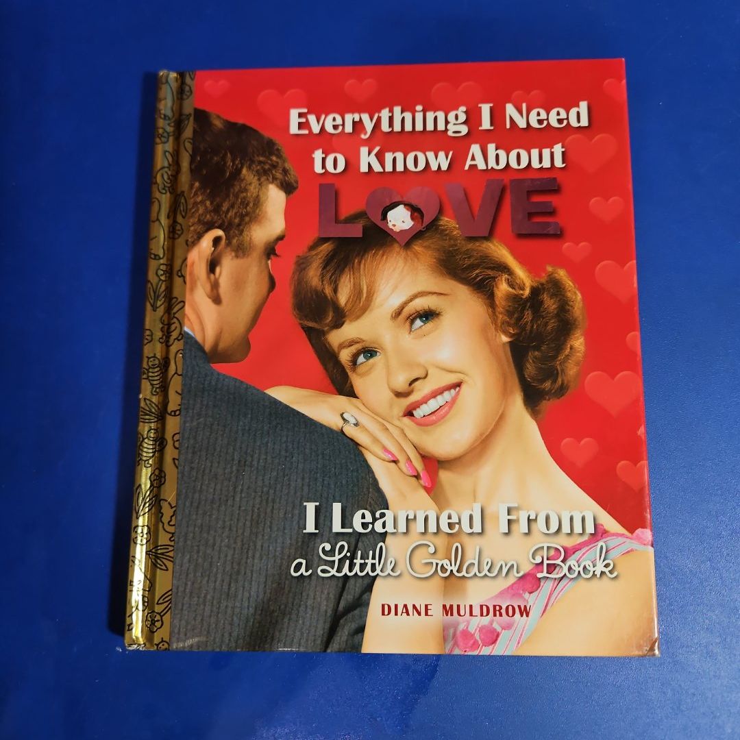 Everything I Need to Know about Love I Learned from a Little Golden Book