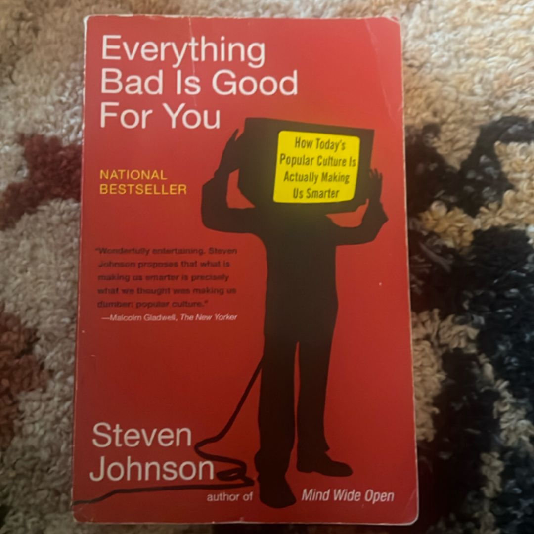 Everything Bad Is Good for You