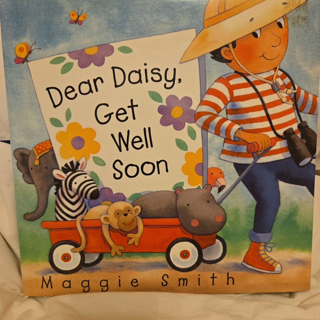 Dear Daisy, Get Well Soon