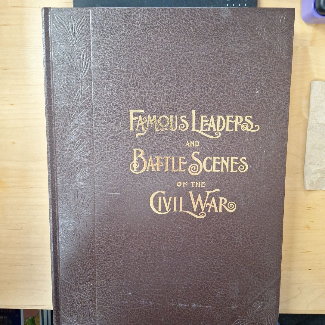 Frank Leslie's Illustrated Famous Leaders and Battles of the Civil War