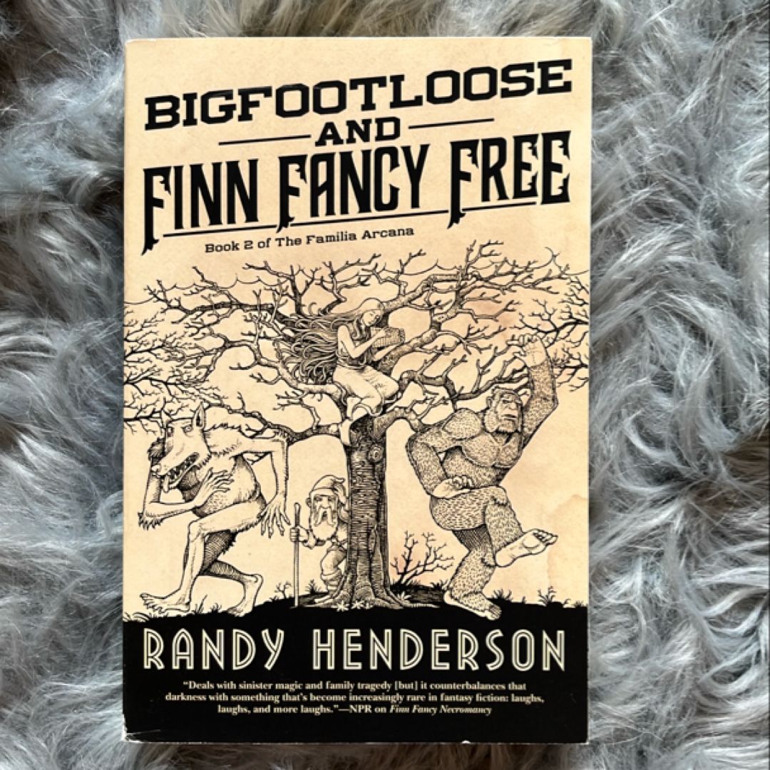 Bigfootloose and Finn Fancy Free