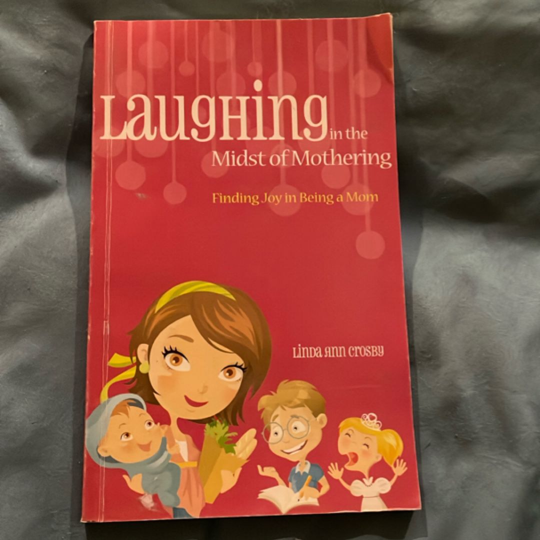 Laughing in the Midst of Mothering
