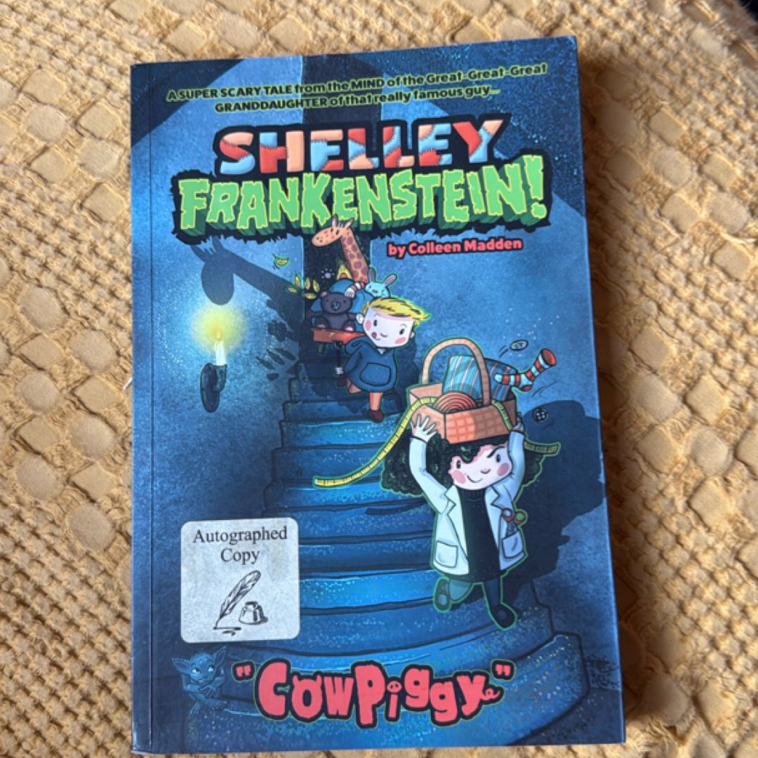 Shelley Frankenstein! (Book One): CowPiggy