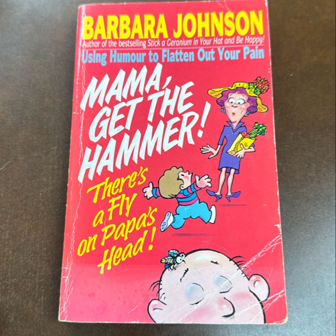 Mama, Get the Hammer! There's a Fly on Papa's Head!