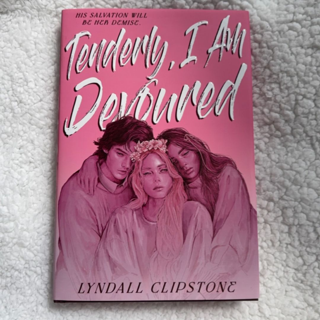 Tenderly, I Am Devoured