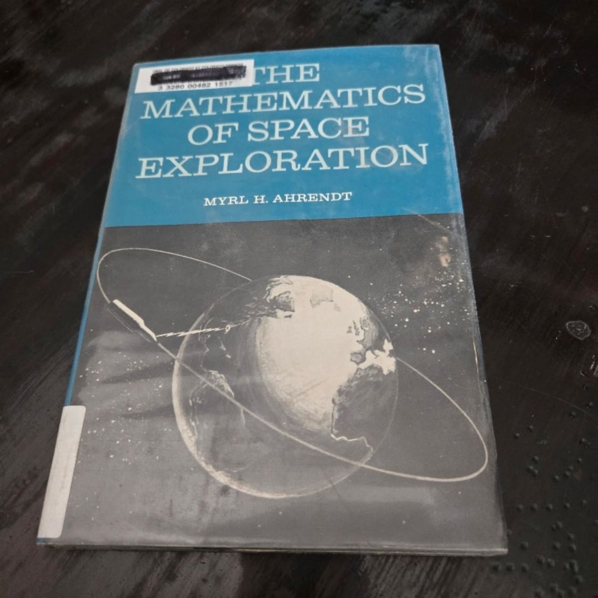 The Mathematics of Space Exploration by Myrl H. Ahrendt
