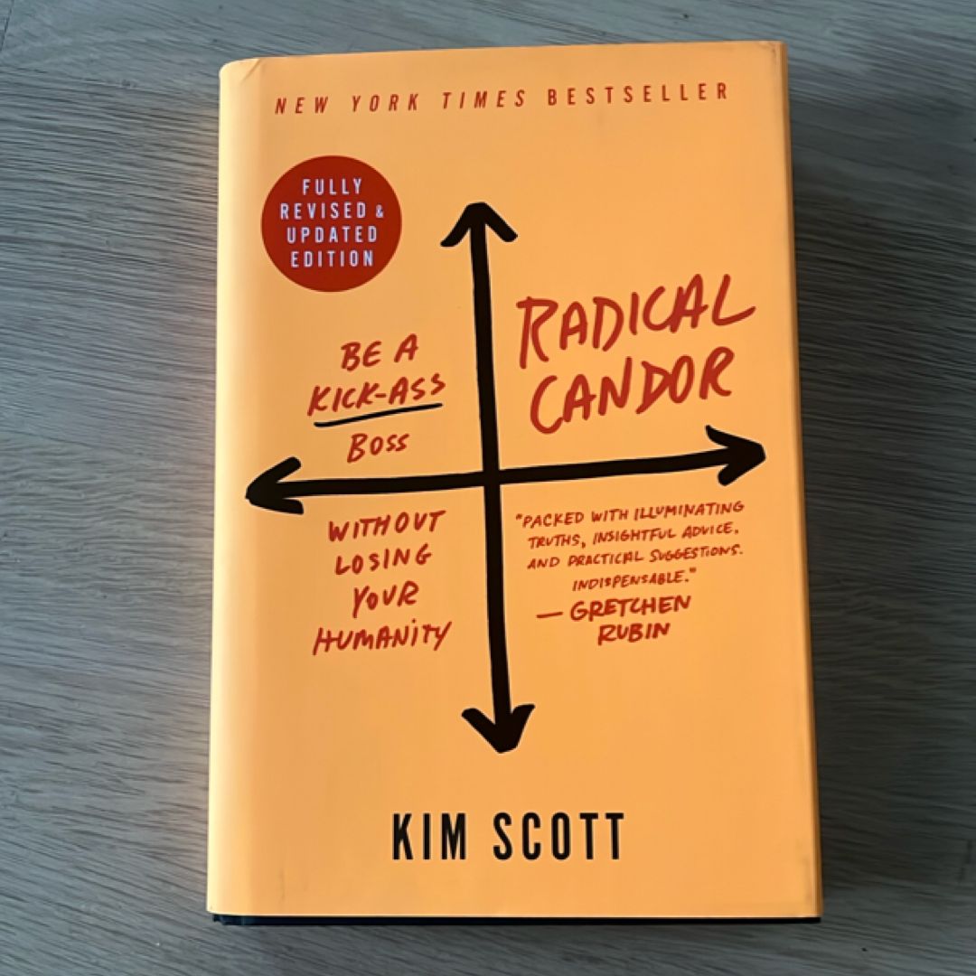 Radical Candor: Fully Revised and Updated Edition