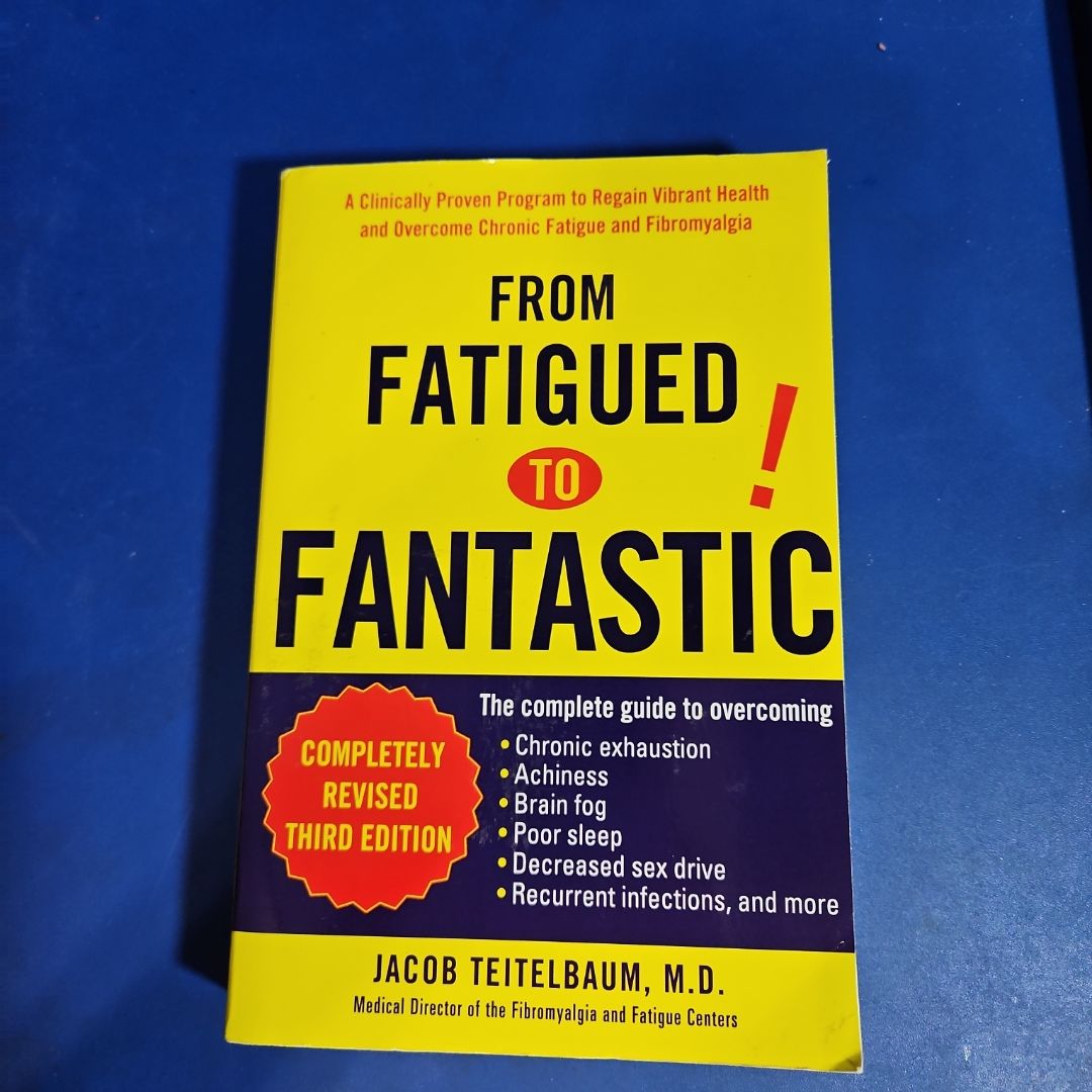 From Fatigued to Fantastic!