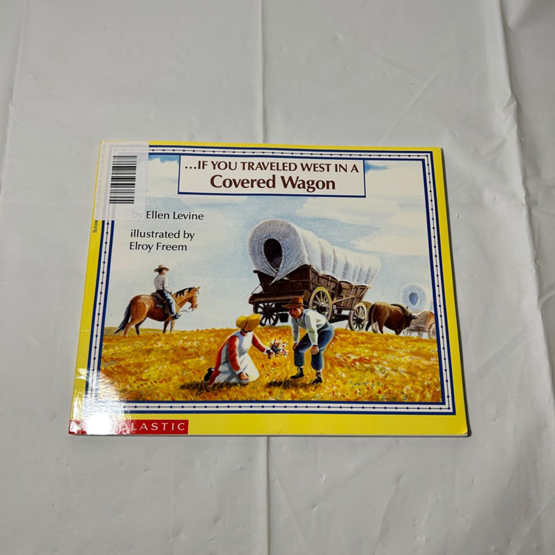 If You Traveled West in a Covered Wagon