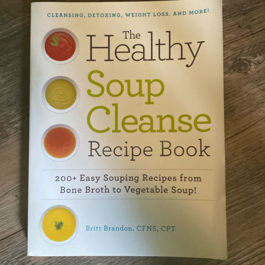 The Healthy Soup Cleanse Recipe Book