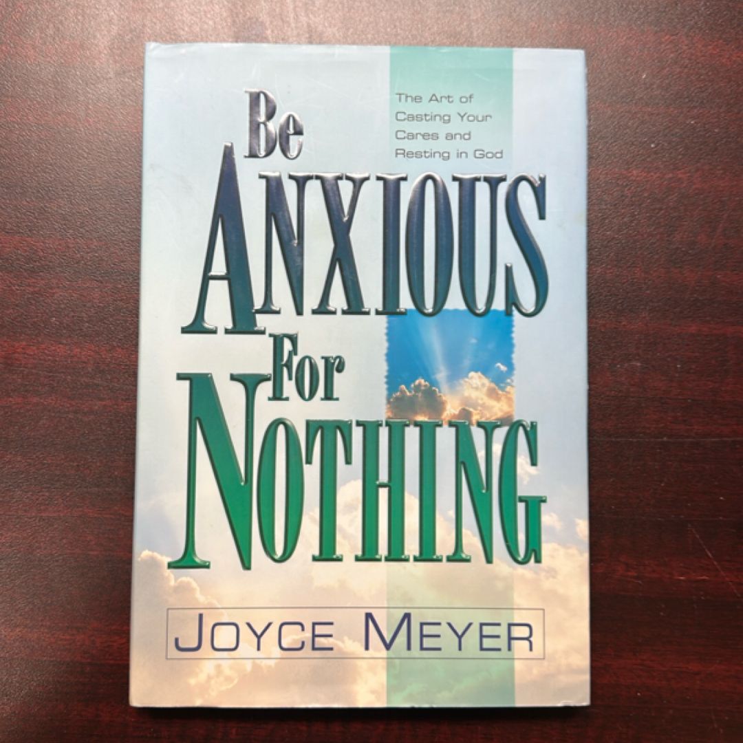 Be Anxious for Nothing