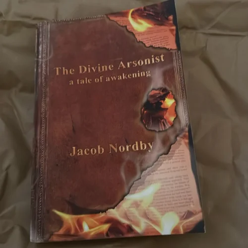 The Divine Arsonist