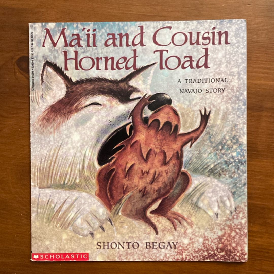 Ma'ii and Cousin Horned Toad A Traditional Navajo Story by Shonto Begay