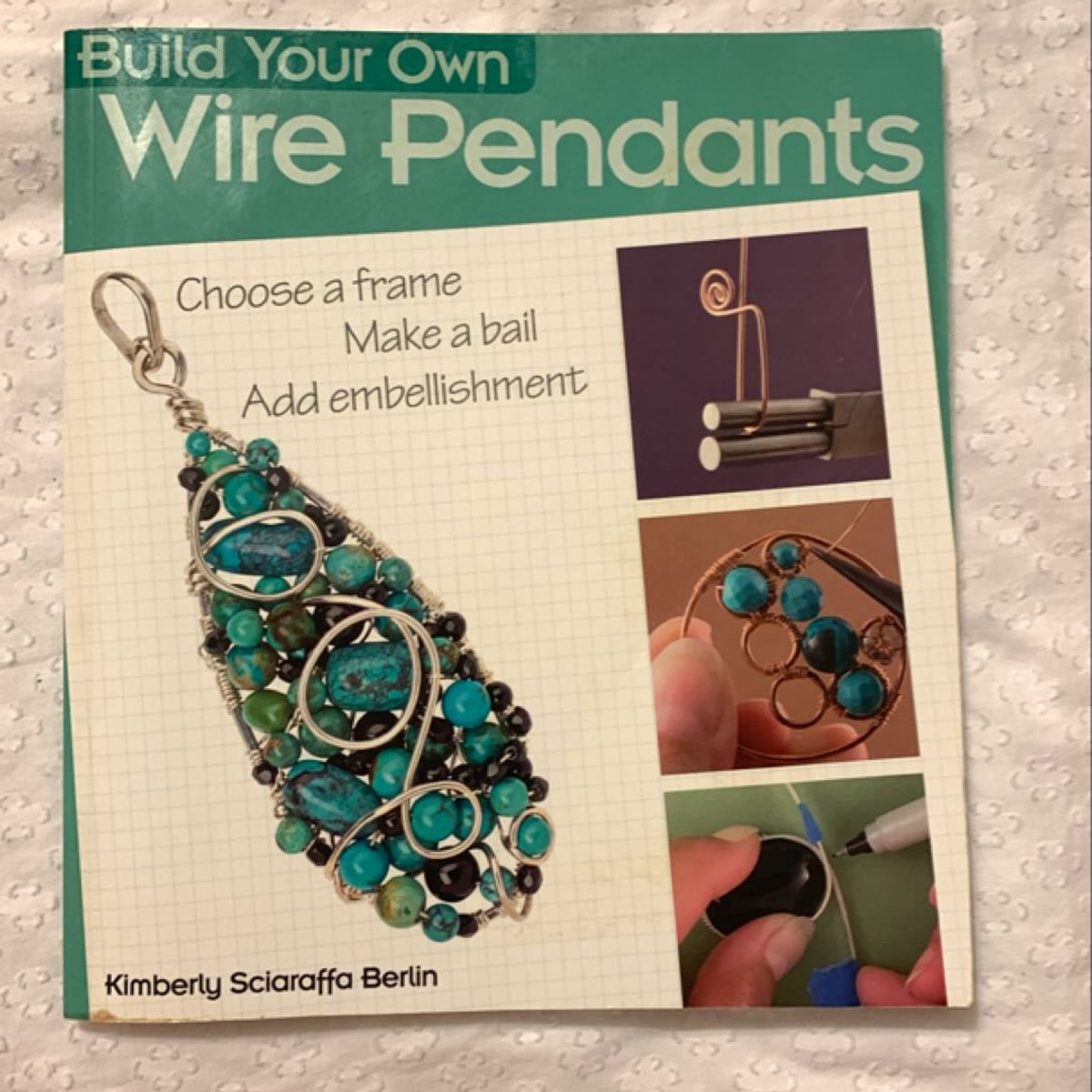 Build Your Own Wire Pendants by Kimberly Sciaraffa Berlin