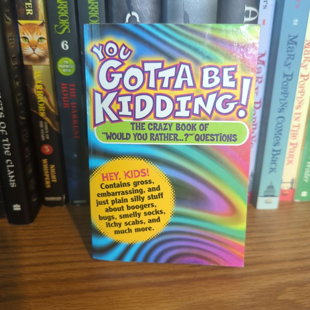 You Gotta Be Kidding!