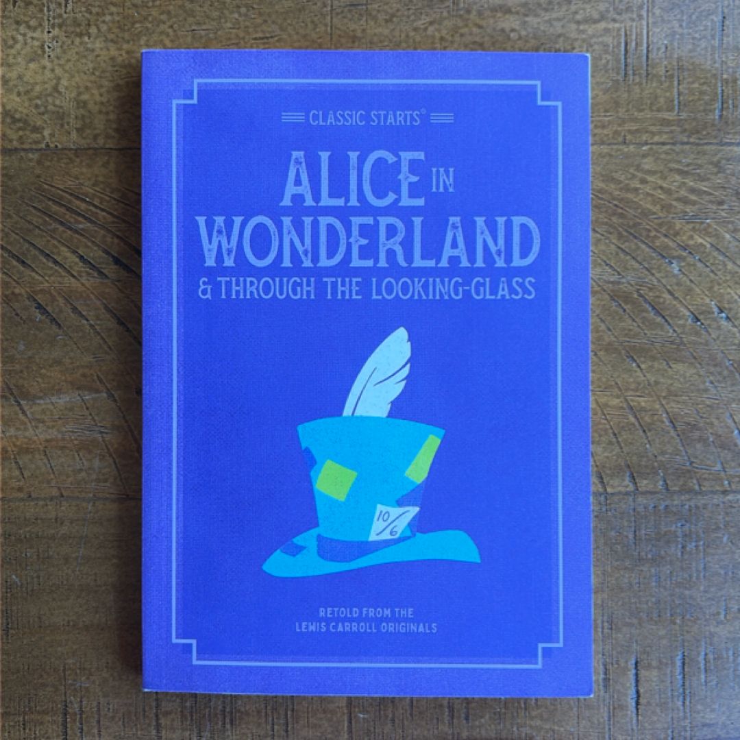 Classic Starts®: Alice in Wonderland and Through the Looking-Glass