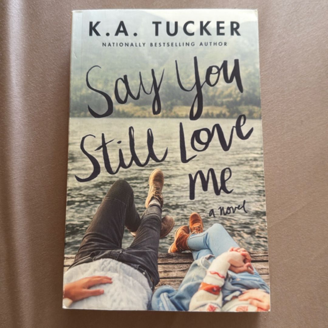 Say You Still Love Me