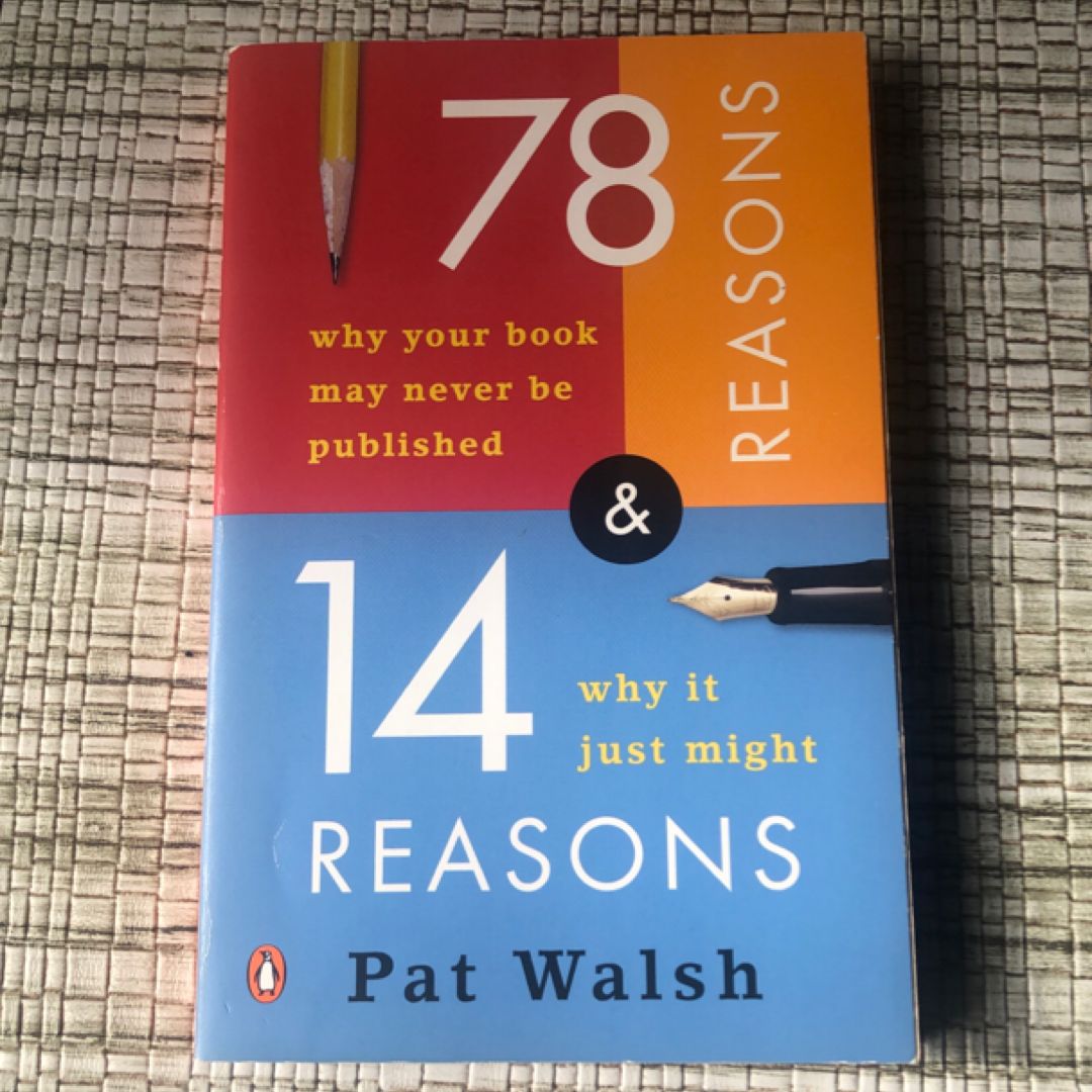 78 Reasons Why Your Book May Never Be Published and 14 Reasons Why It Just Might