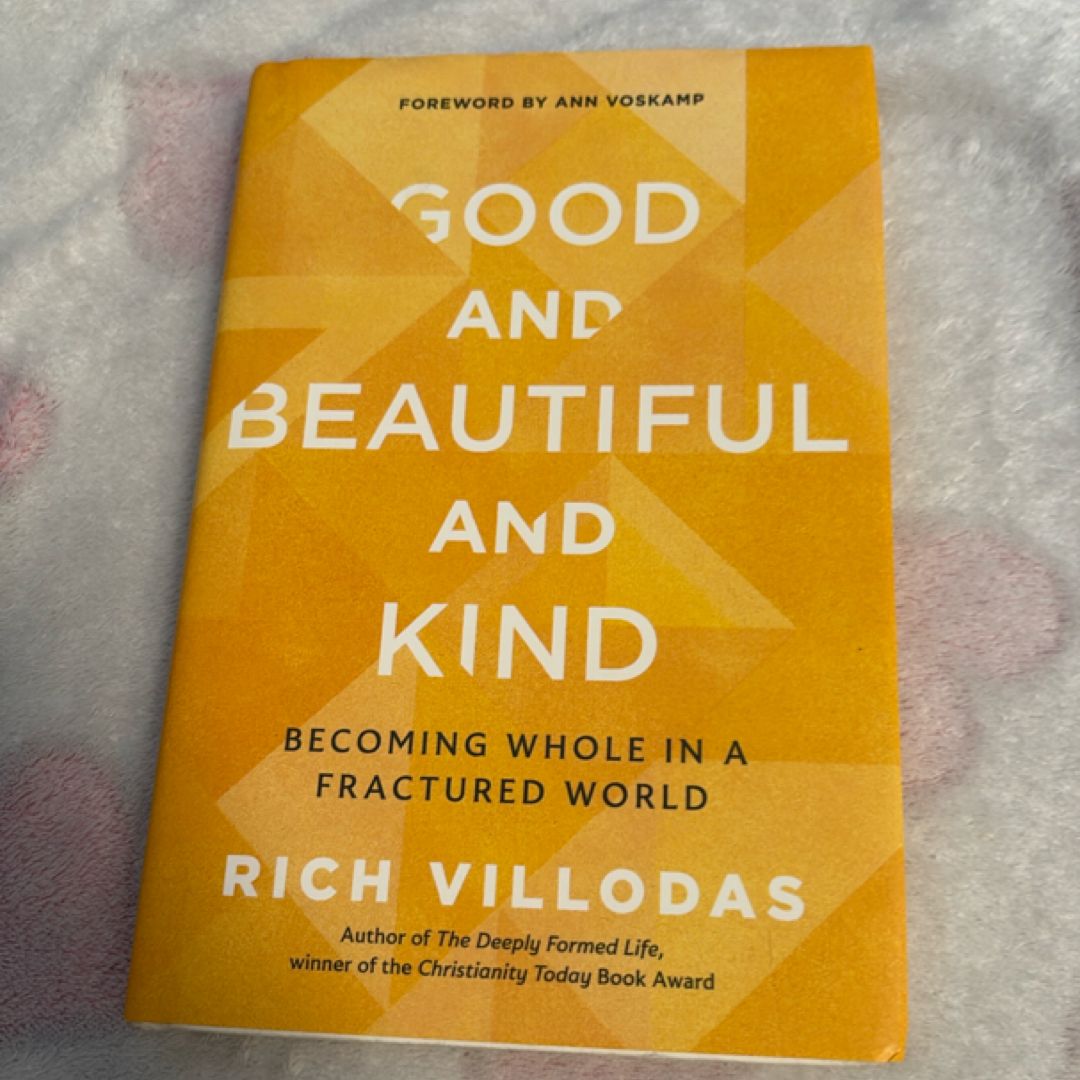 Good and Beautiful and Kind