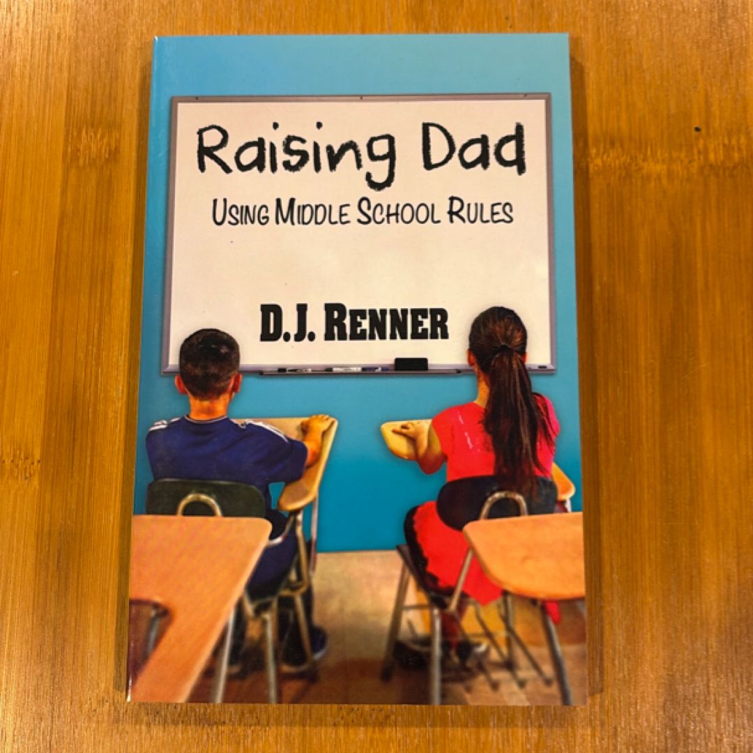 Raising Dad, Using Middle School Rules