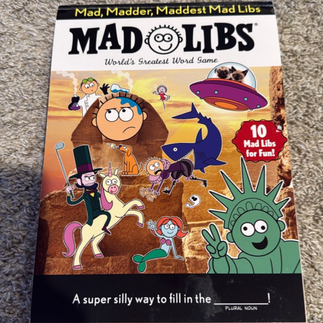 Mad, Madder, Maddest Mad Libs
