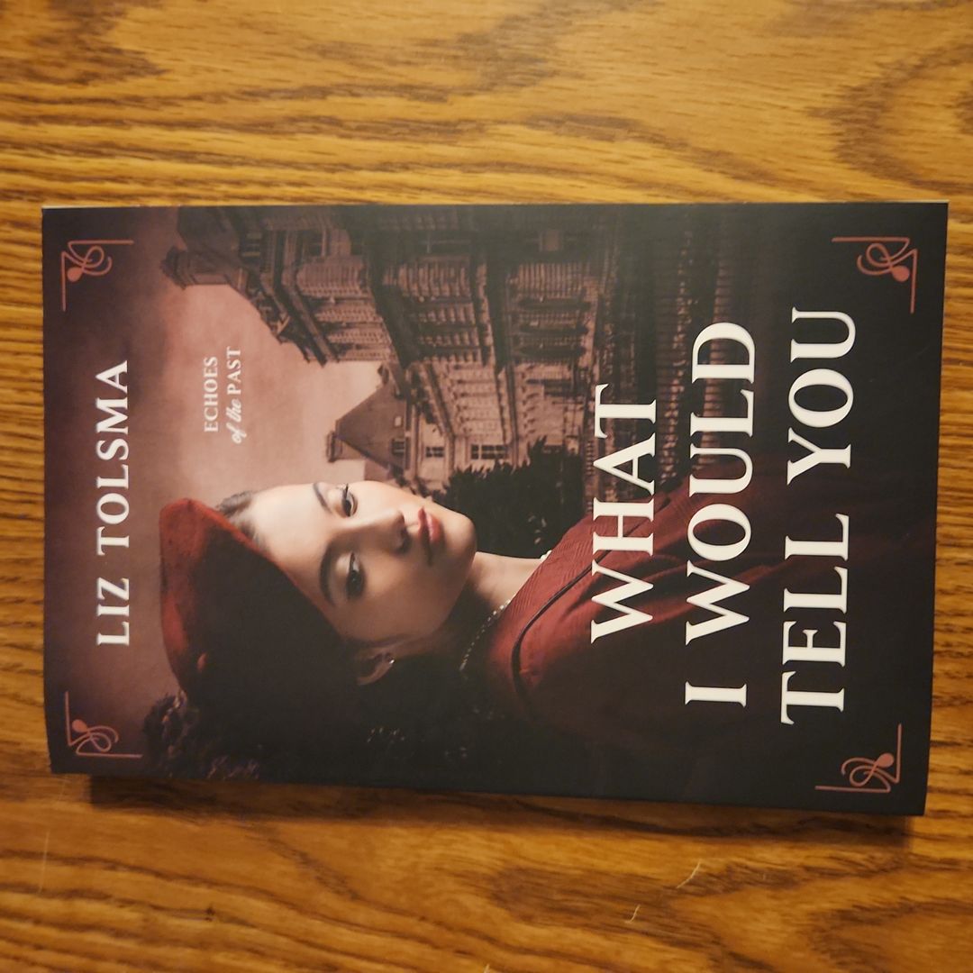 What I Would Tell You