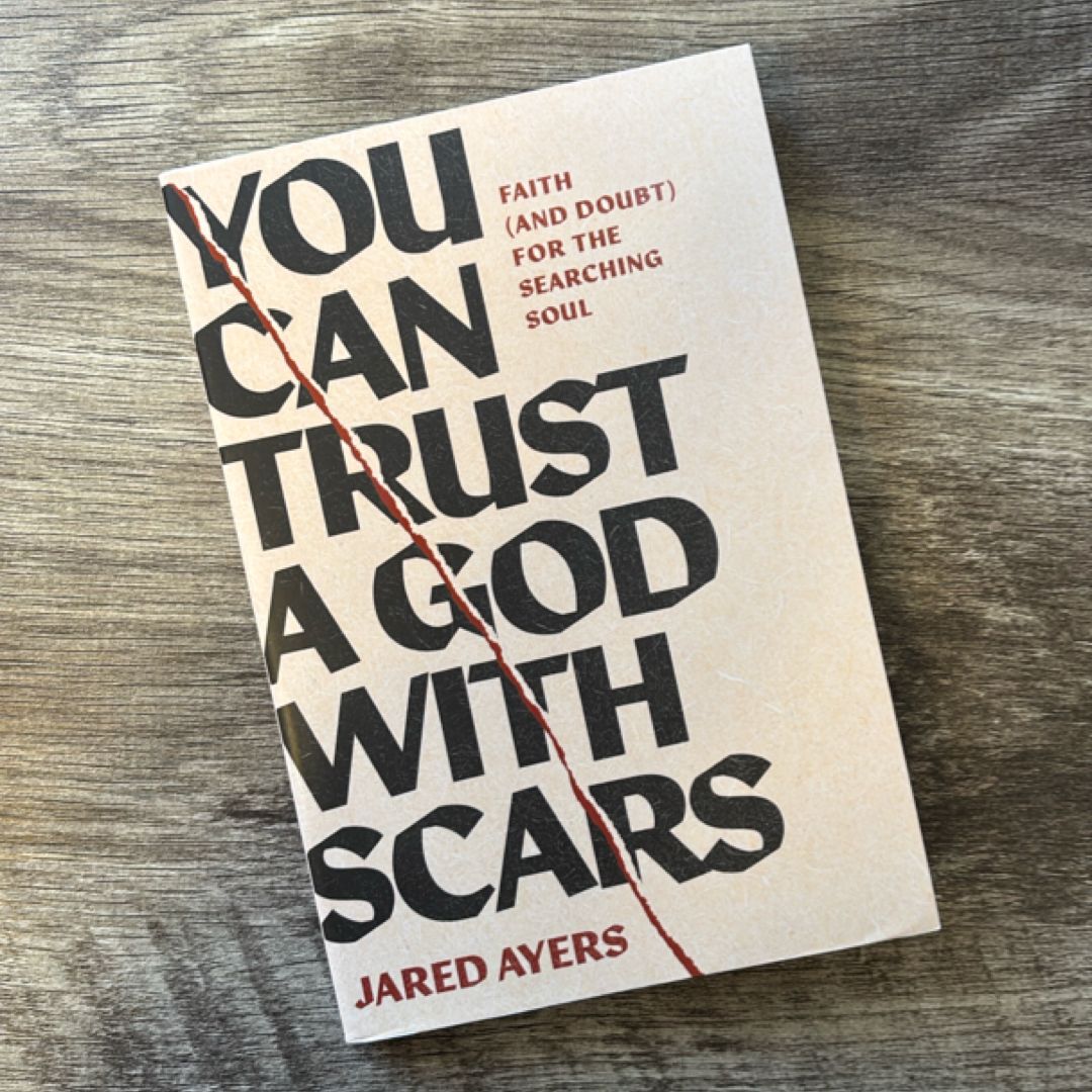 You Can Trust a God with Scars