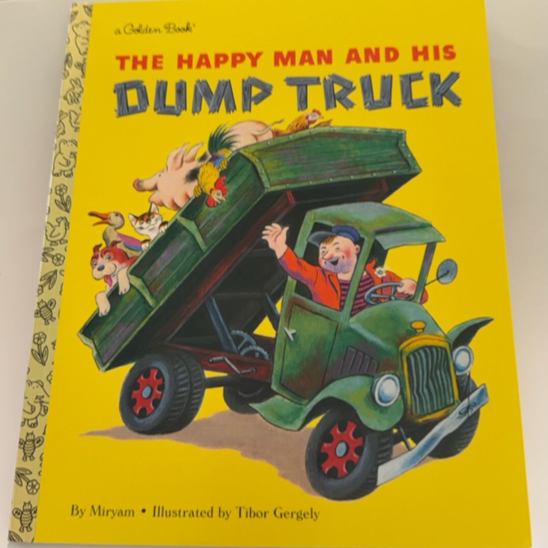 The Happy Man and His Dump Truck