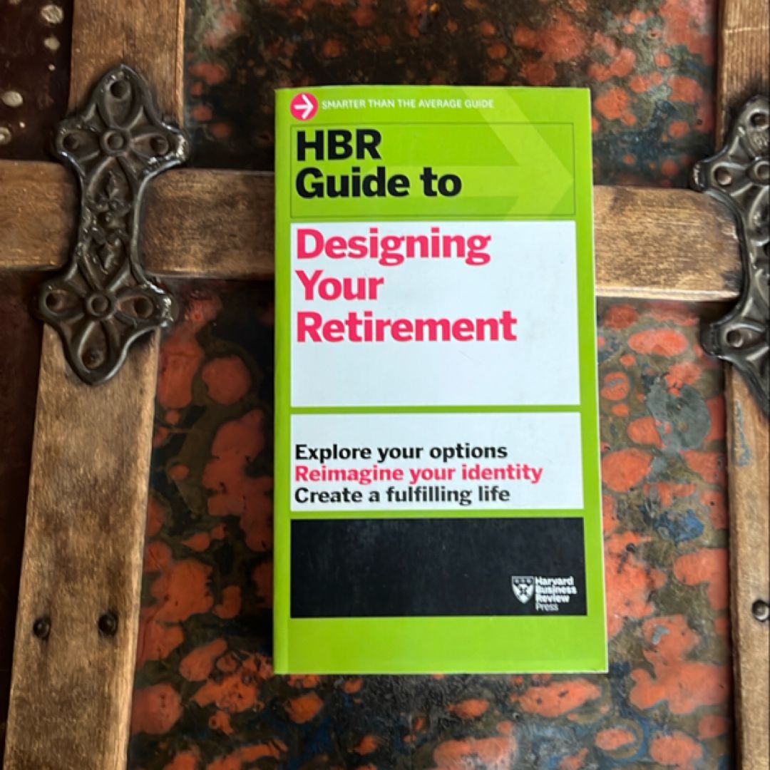 HBR Guide to Designing Your Retirement