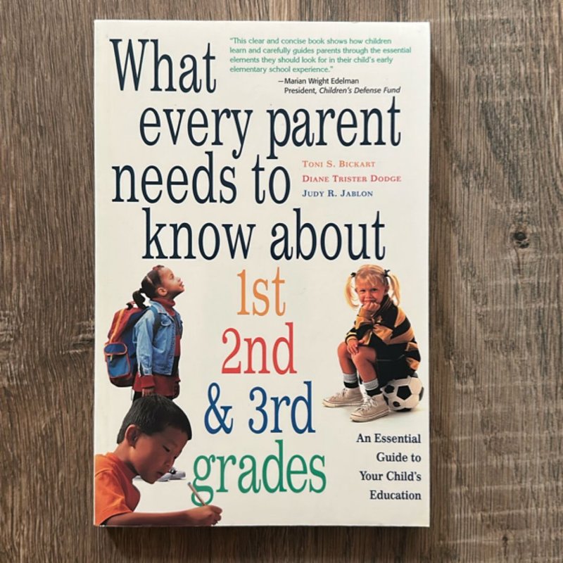 What Every Parent Needs to Know about 1st, 2nd and 3rd Grades by Toni S