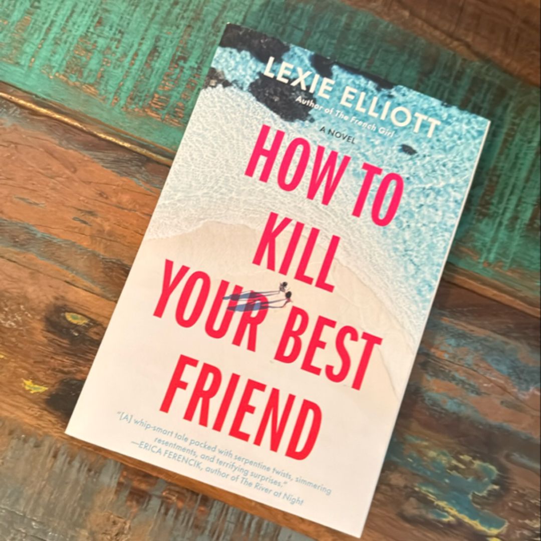 How to Kill Your Best Friend