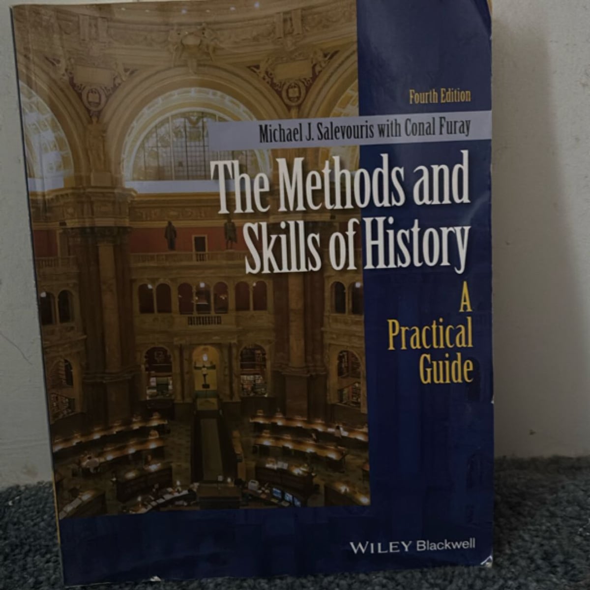 The Methods and Skills of History by Michael J. Salevouris, Conal Furay
