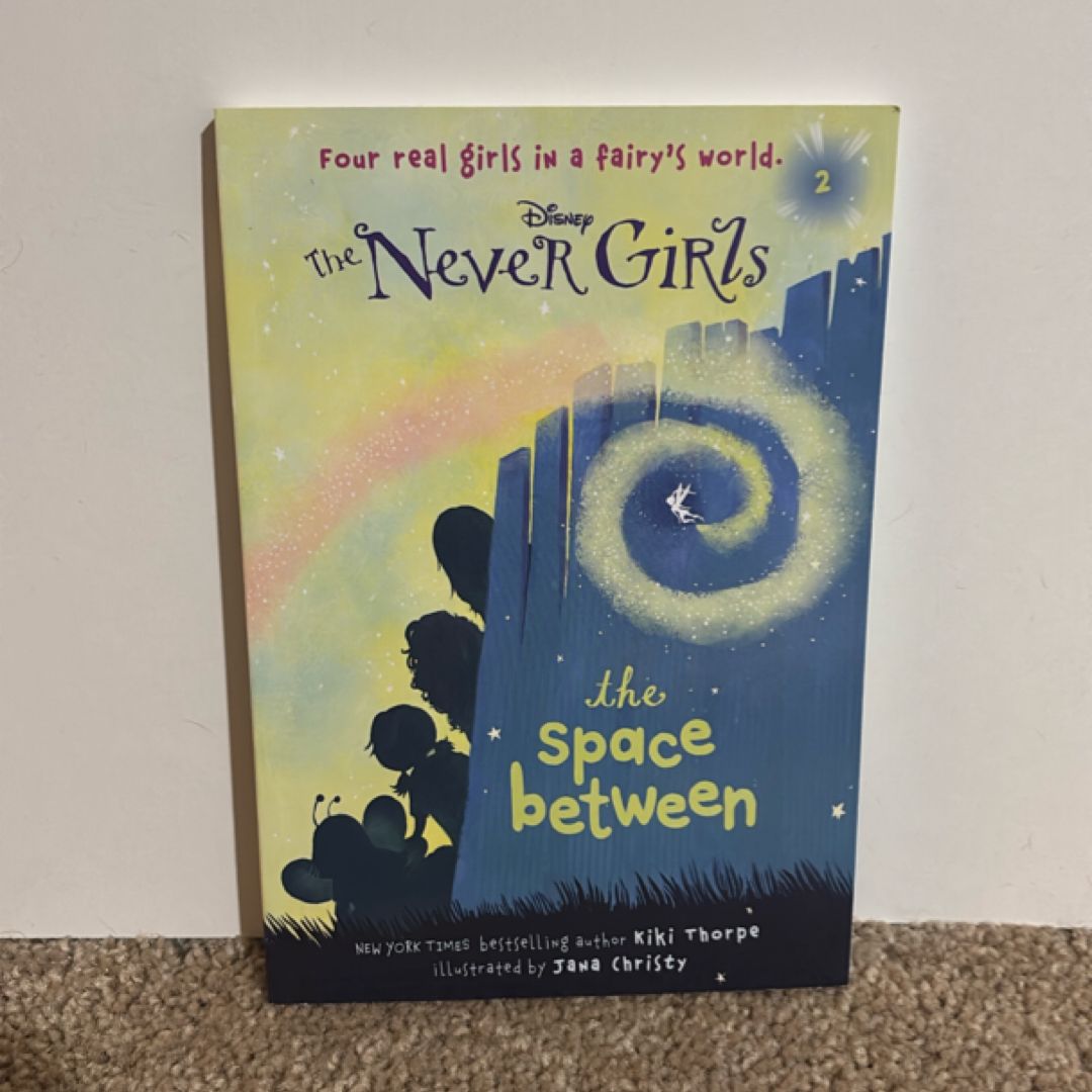 Never Girls #2: the Space Between (Disney: the Never Girls)