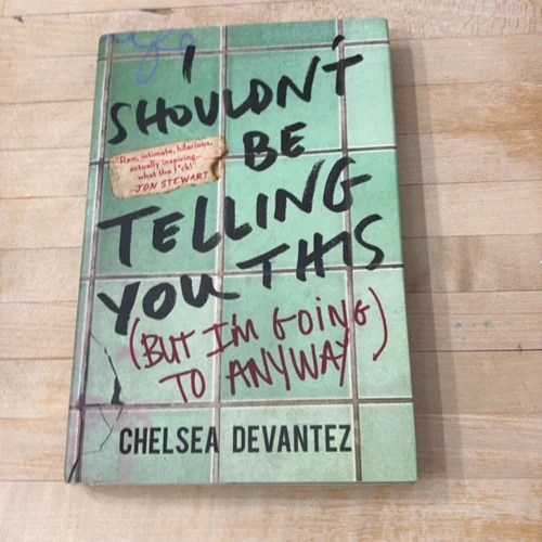 I Shouldn't Be Telling You This