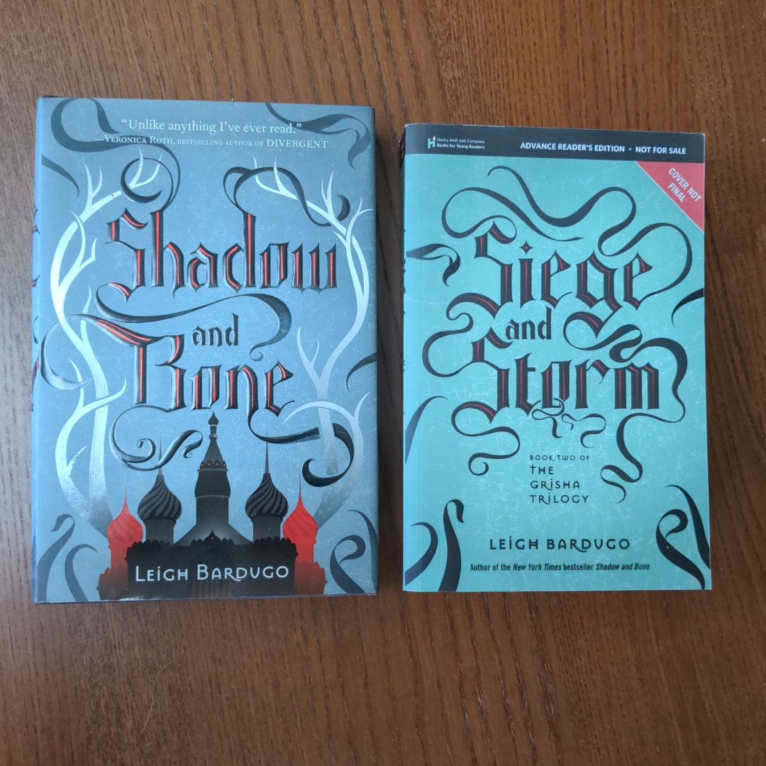 Shadow and Bone, first edition, plus Siege and Storm ARC