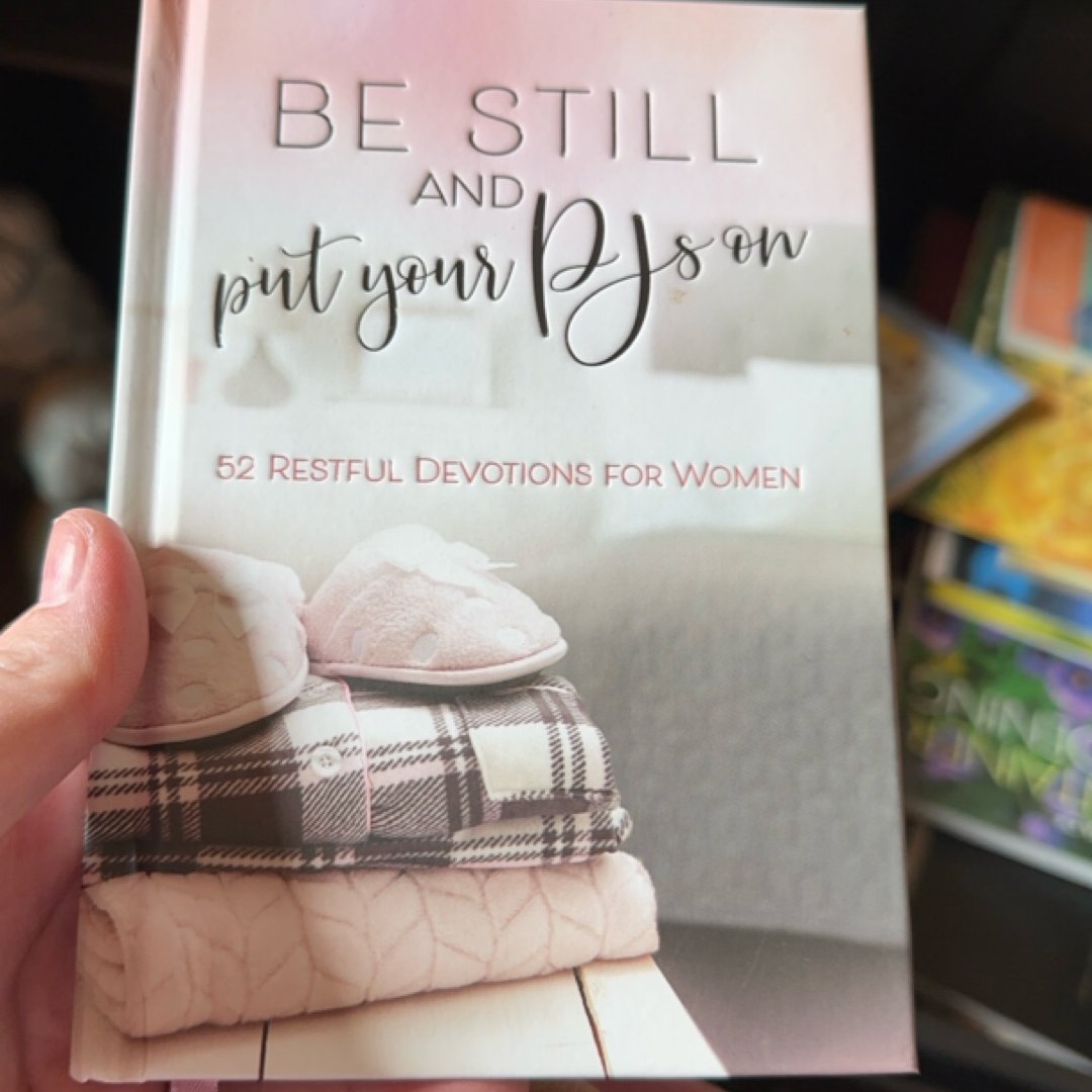Be Still and Put Your PJs On