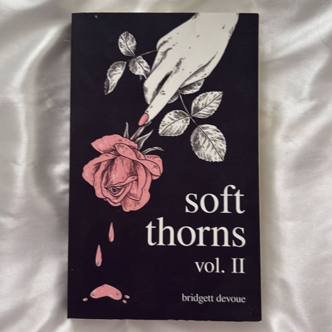 Soft Thorns Vol. II