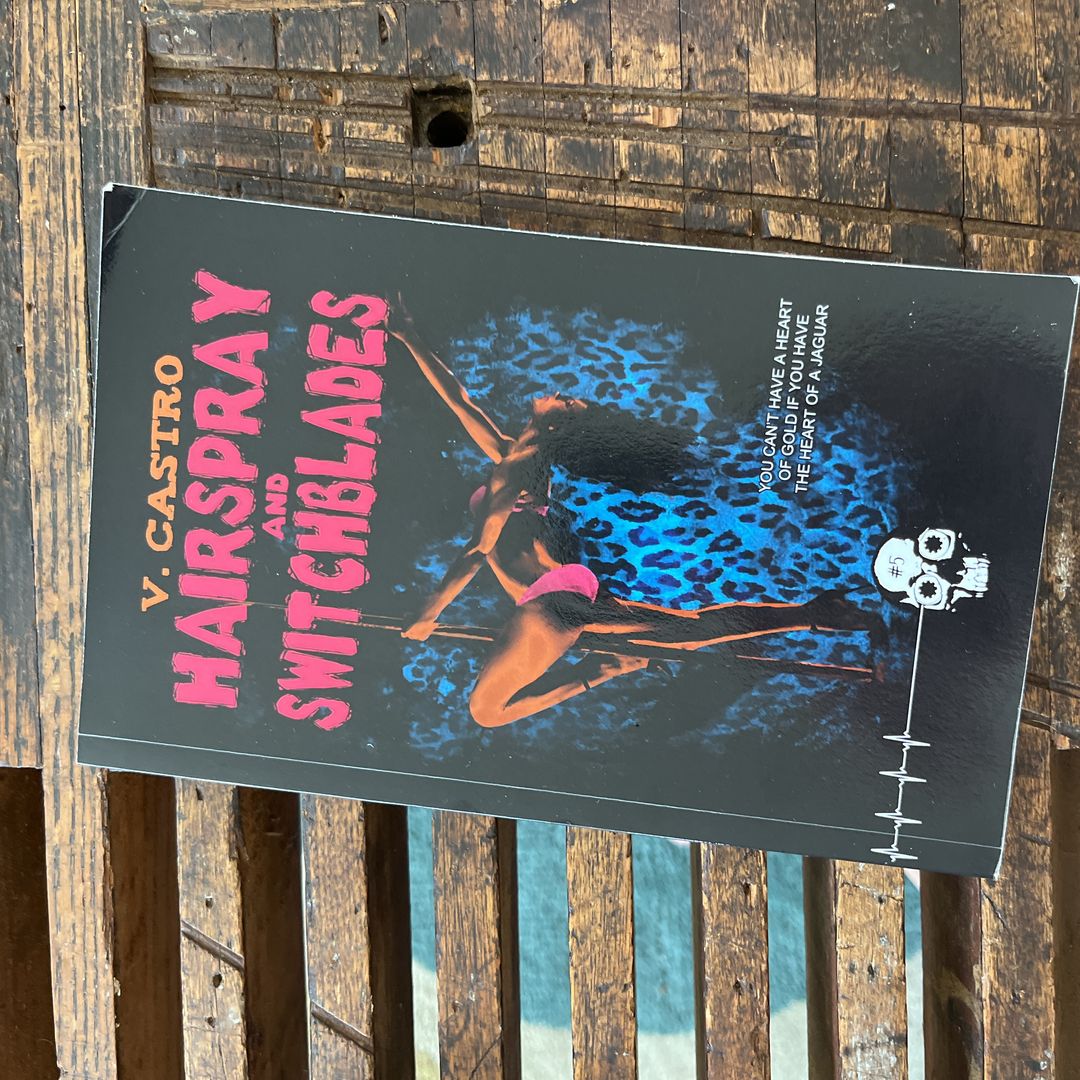 Hairspray and Switchblades