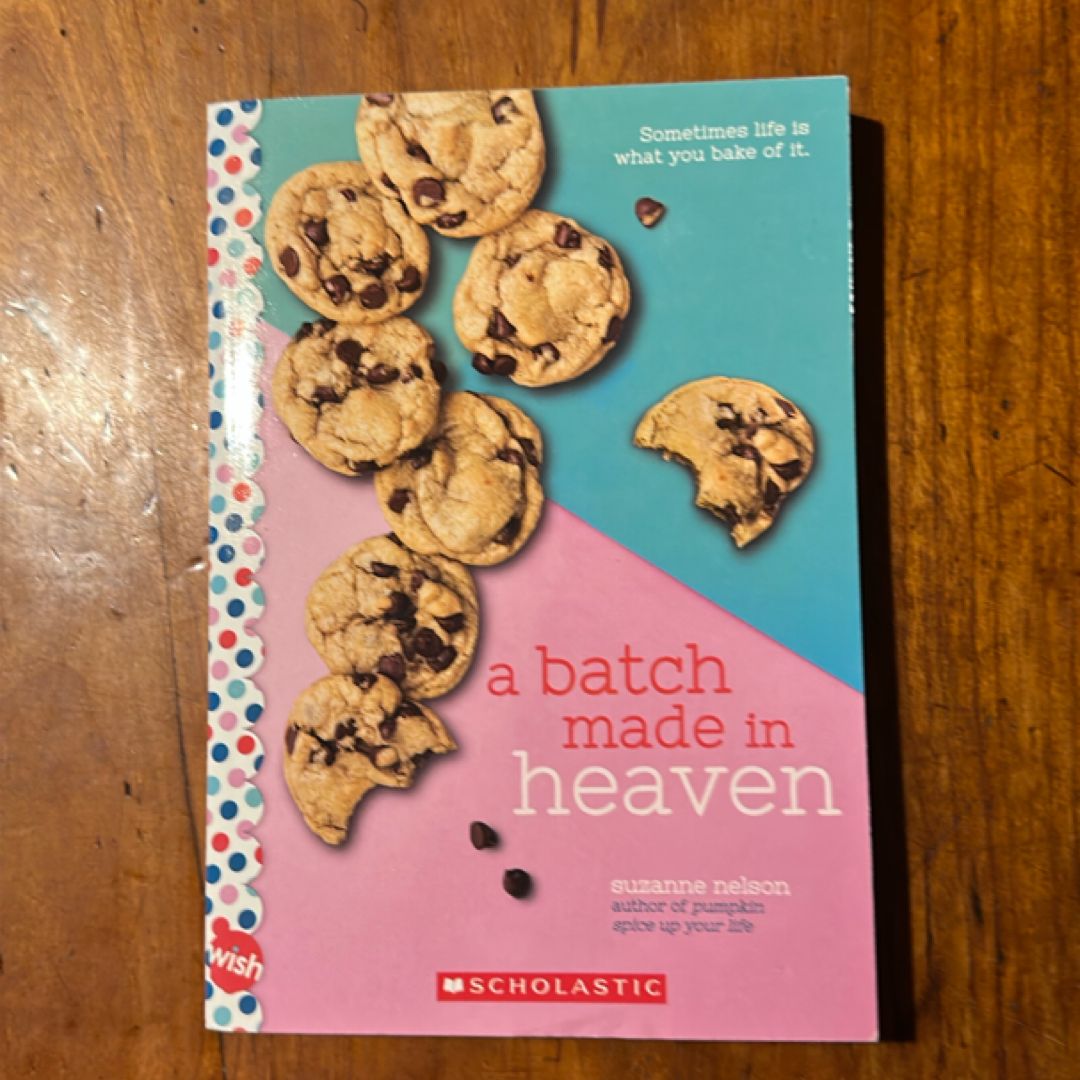 A Batch Made in Heaven: a Wish Novel