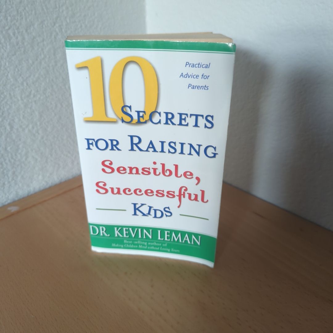 10 Secrets for Raising Sensible, Successful Kids