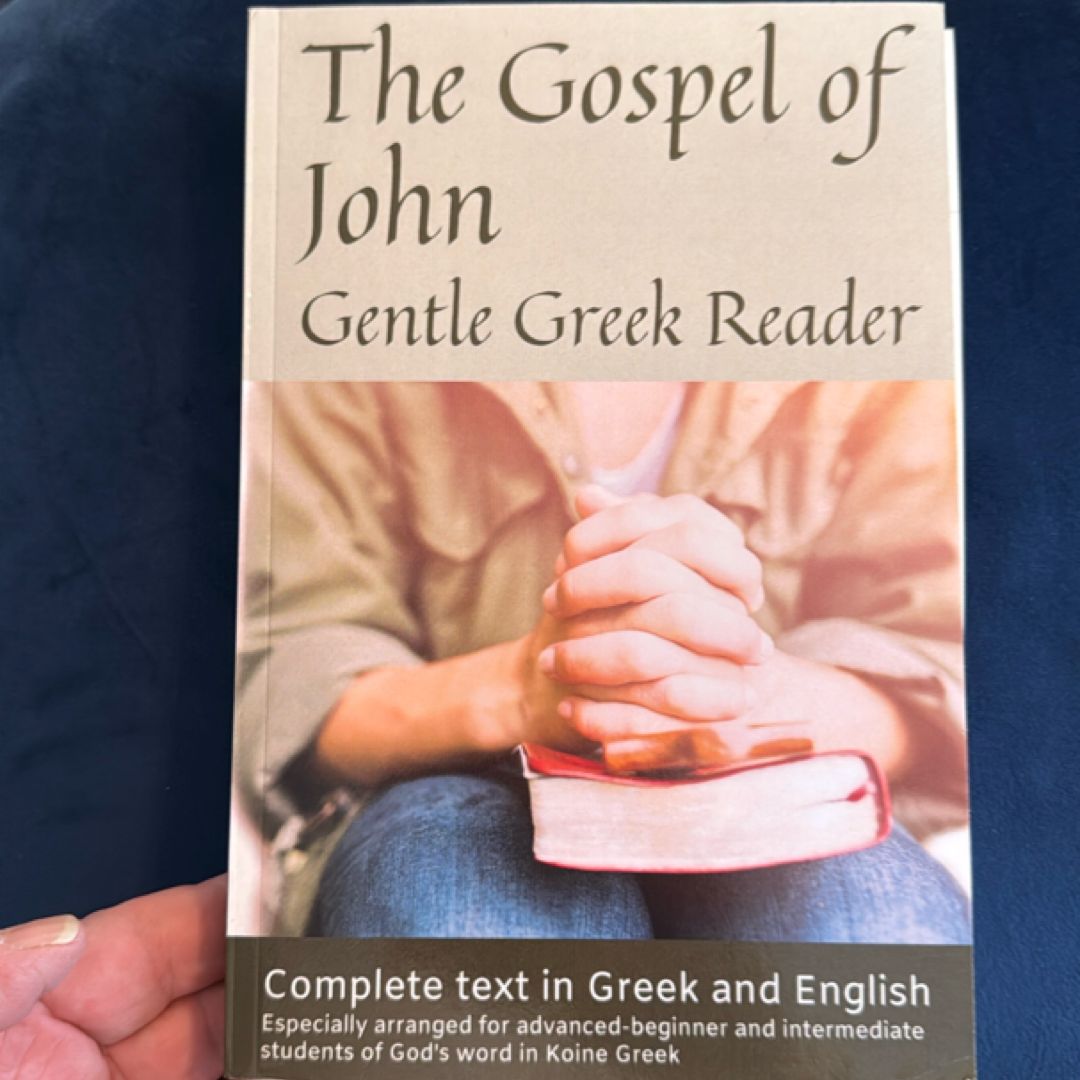 Gospel of John, Gentle Greek Reader by Greg Kane