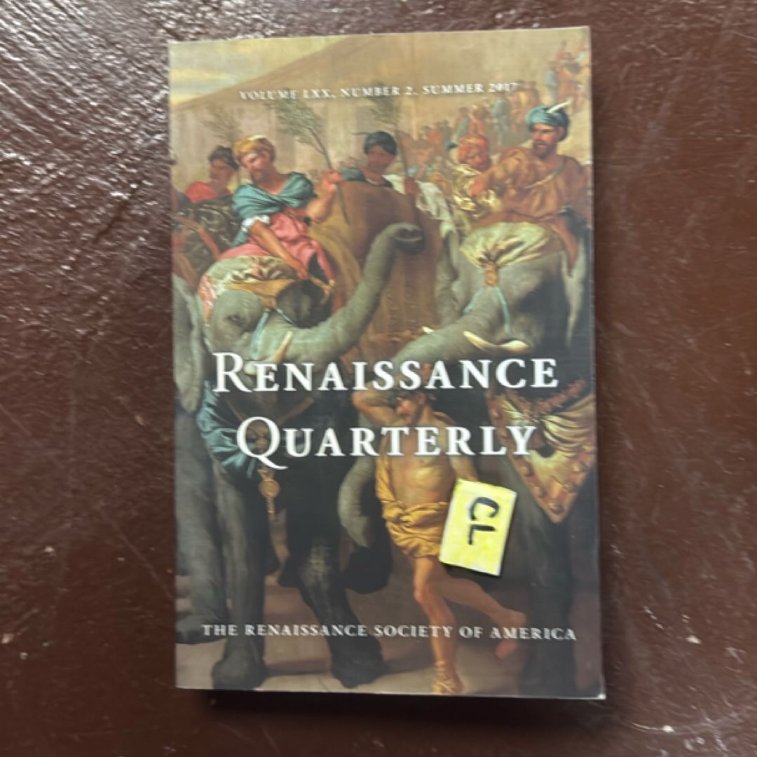 Renaissance Quarterly, Volume LXX, Number 2, Summer 2017