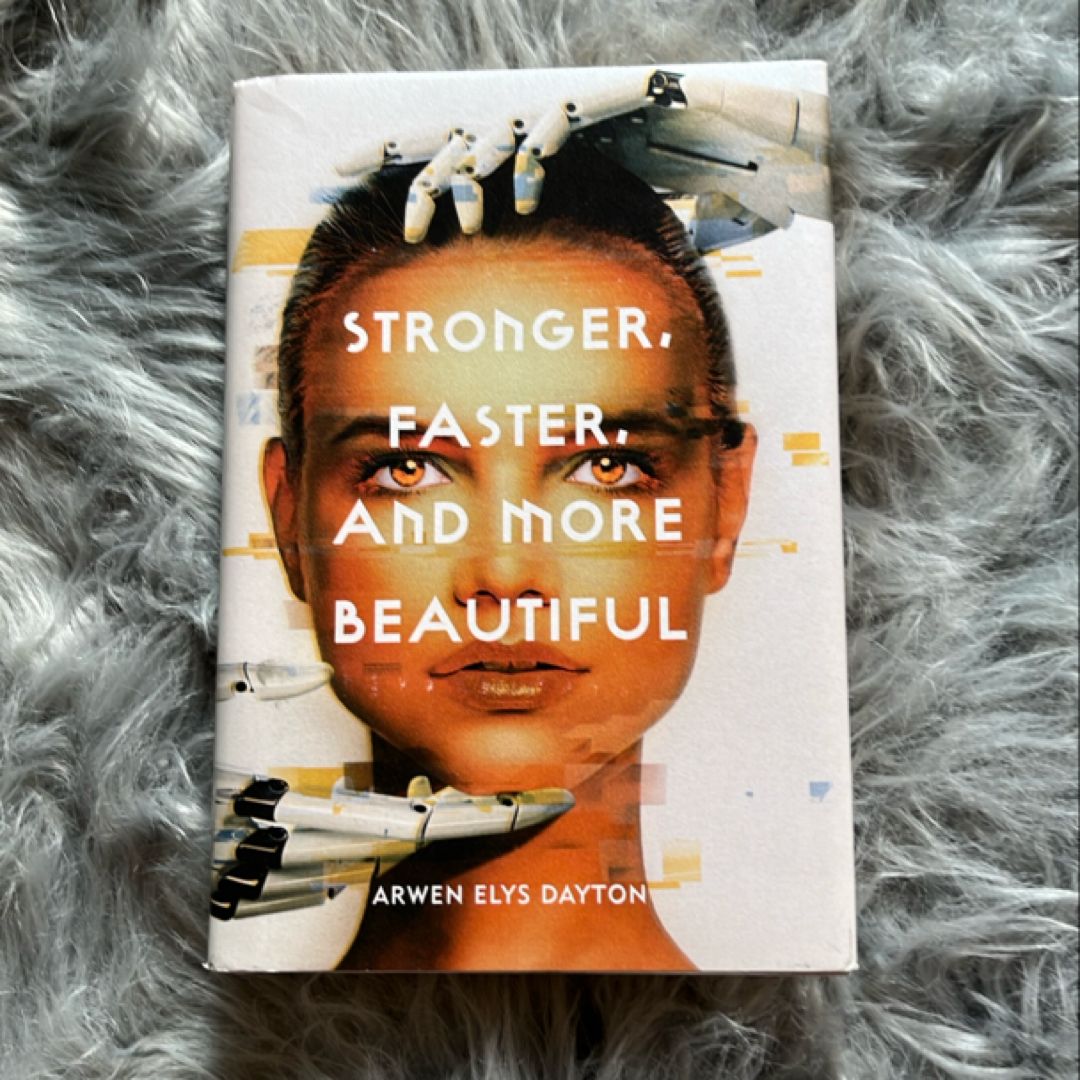 Stronger, Faster, and More Beautiful